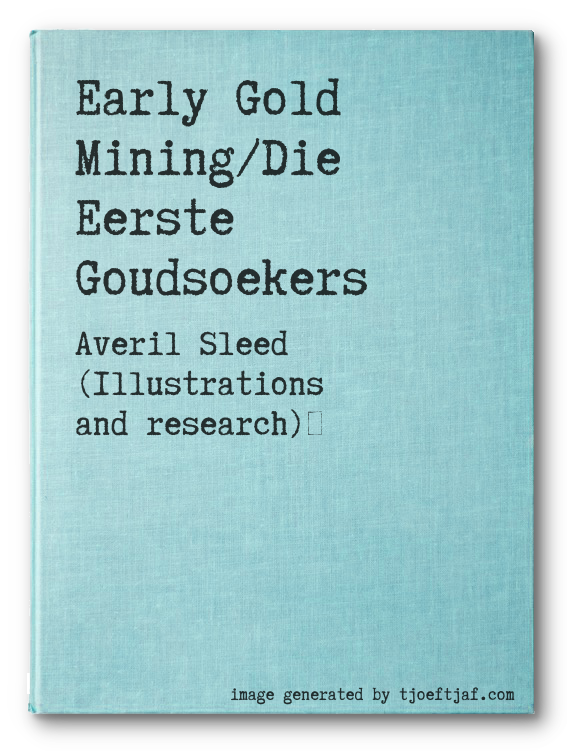 Early Gold Mining/Die Eerste Goudsoekers