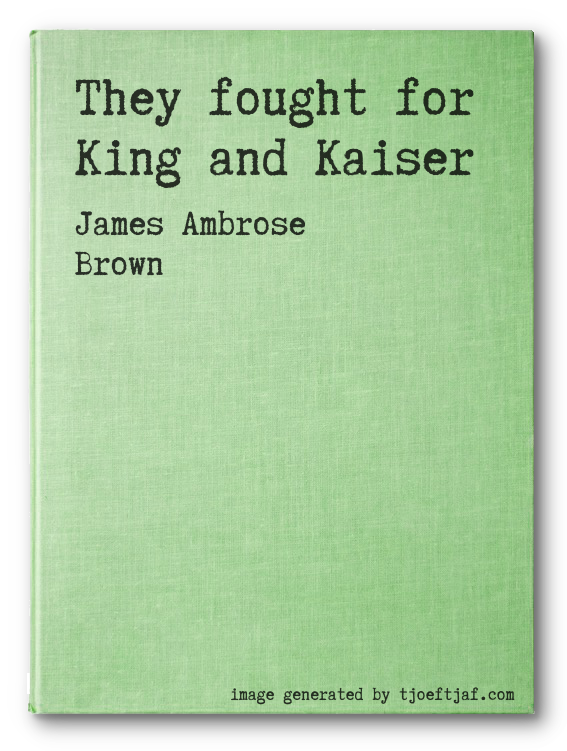 They fought for King and Kaiser