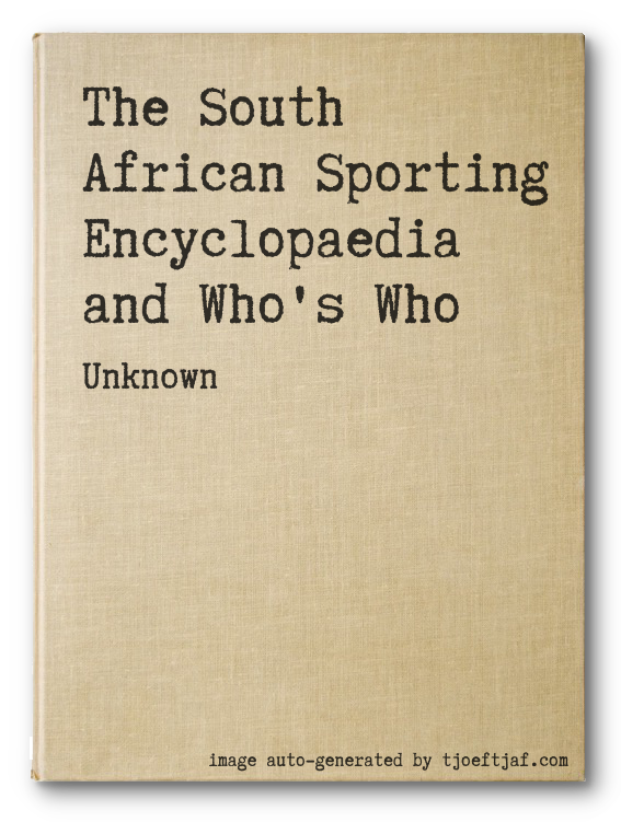 The South African Sporting Encyclopaedia and Who's Who