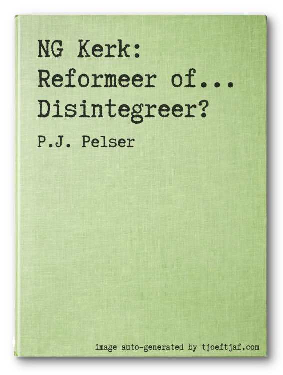 NG Kerk: Reformeer of... Disintegreer?