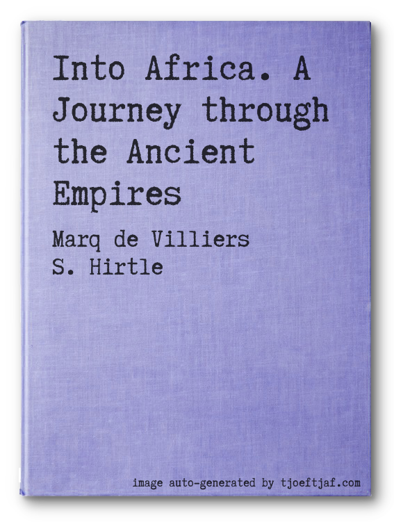Into Africa. A Journey through the Ancient Empires