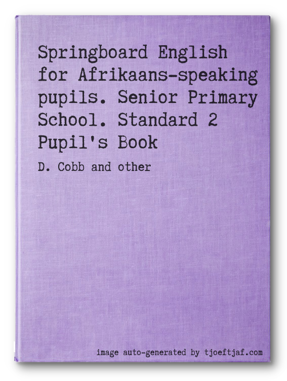Springboard English for Afrikaans-speaking pupils. Senior Primary School. Standard 2 Pupil's Book