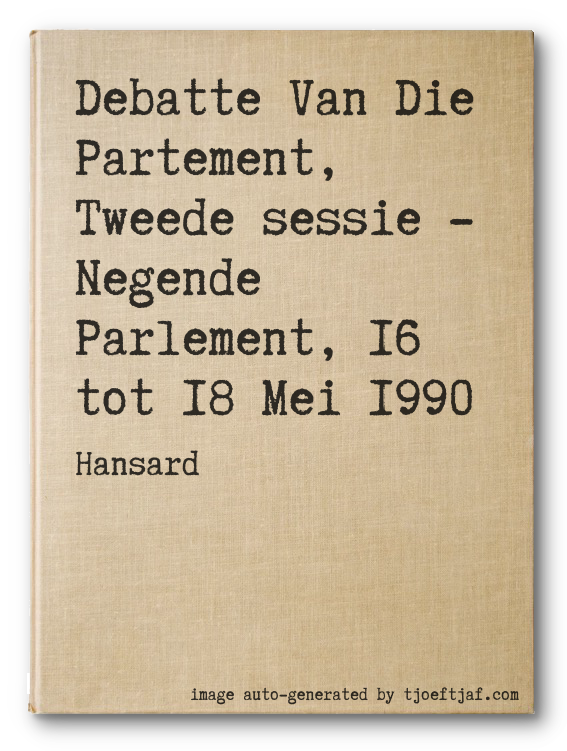 Debatte Van Die Partement, Tweede sessie - Negende Parlement, 16 tot 18 Mei 1990