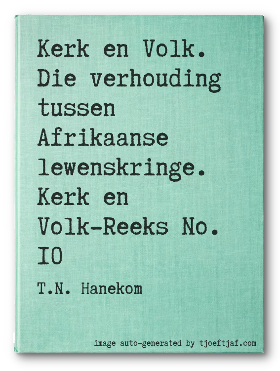 Kerk en Volk. Die verhouding tussen Afrikaanse lewenskringe. Kerk en Volk-Reeks No. 10