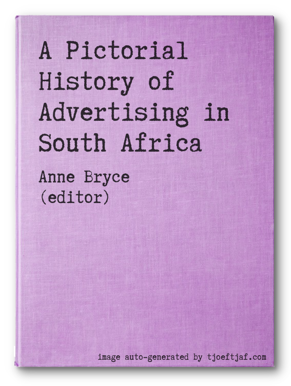 A Pictorial History of Advertising in South Africa