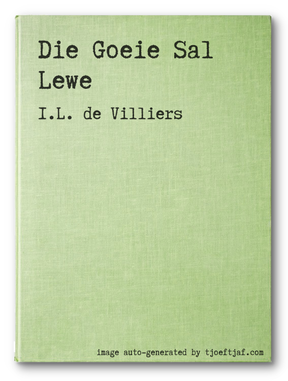 Die Goeie Sal Lewe
