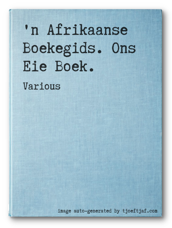 'n Afrikaanse Boekegids. Ons Eie Boek.