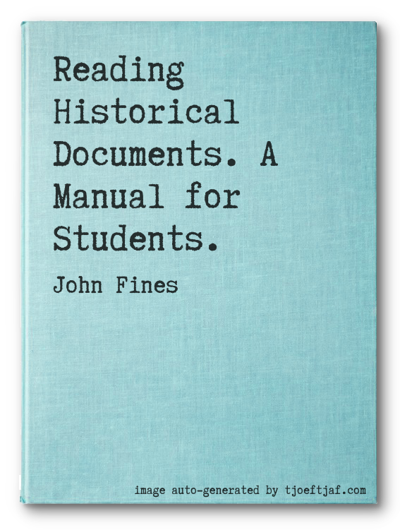 Reading Historical Documents. A Manual for Students.