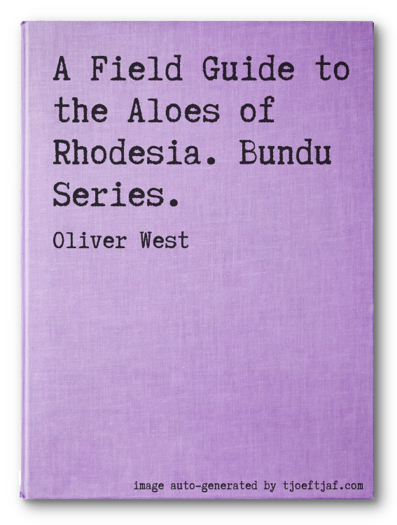 A Field Guide to the Aloes of Rhodesia. Bundu Series.
