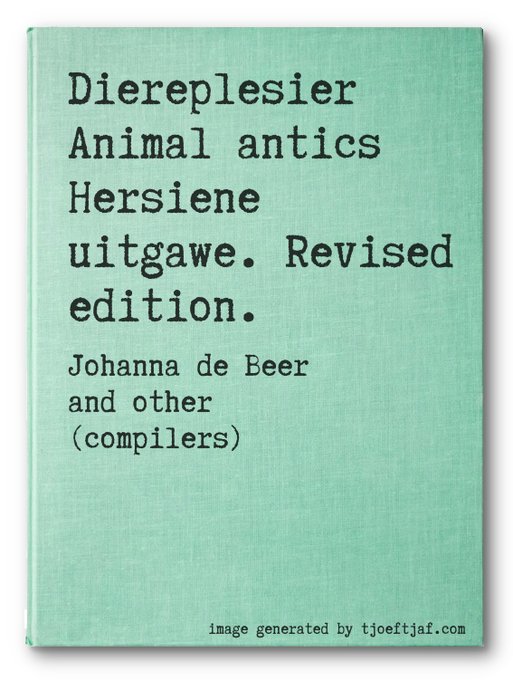 Diereplesier Animal antics Hersiene uitgawe. Revised edition.