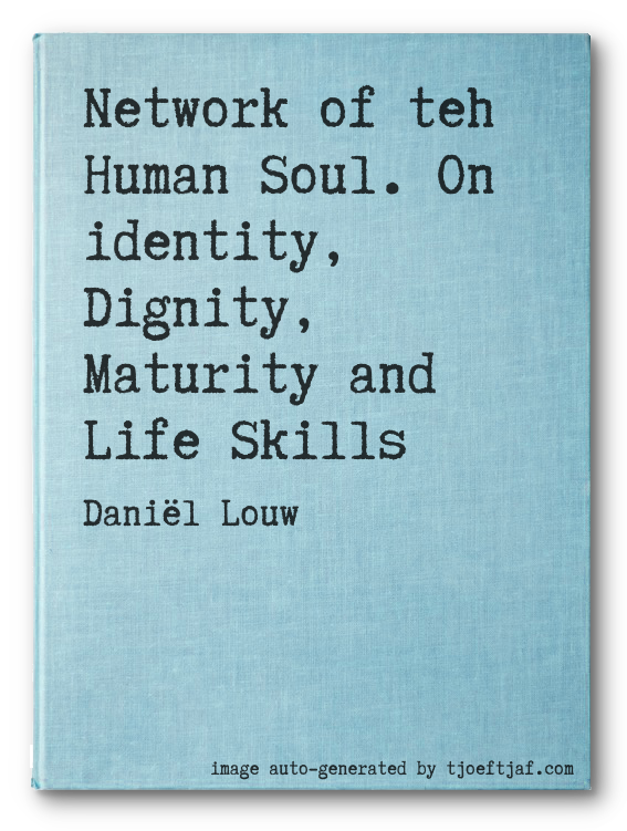 Network of teh Human Soul. On identity, Dignity, Maturity and Life Skills