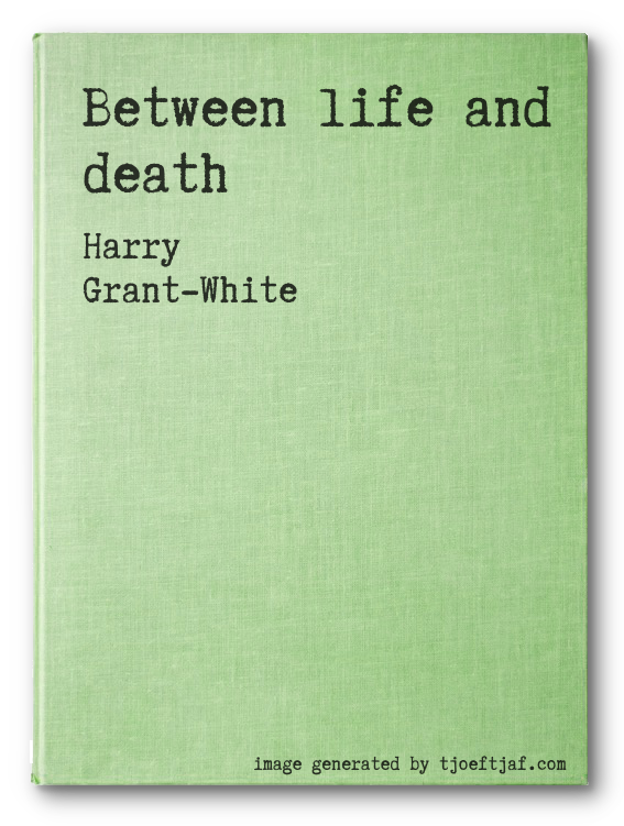 Between life and death