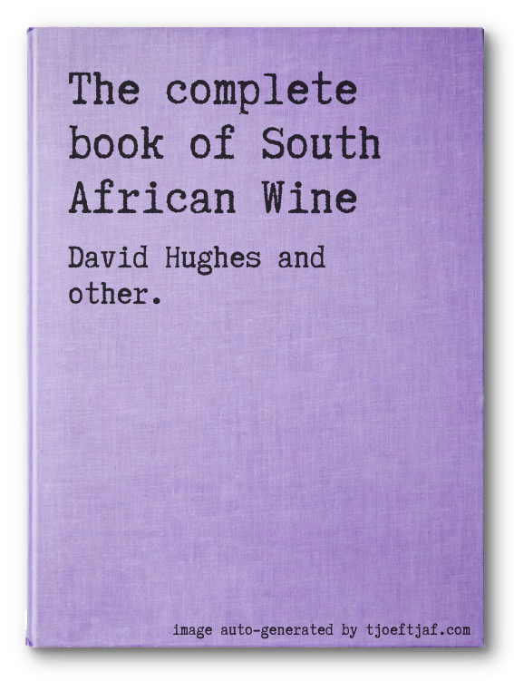 The complete book of South African Wine