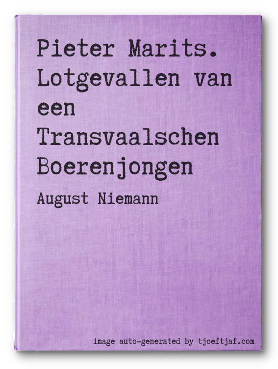 Pieter Marits. Lotgevallen van een Transvaalschen Boerenjongen