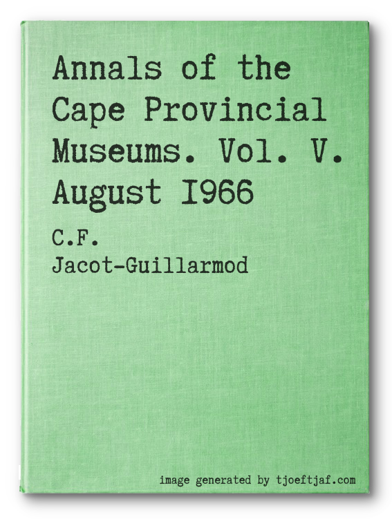 Annals of the Cape Provincial Museums. Vol. V. August 1966