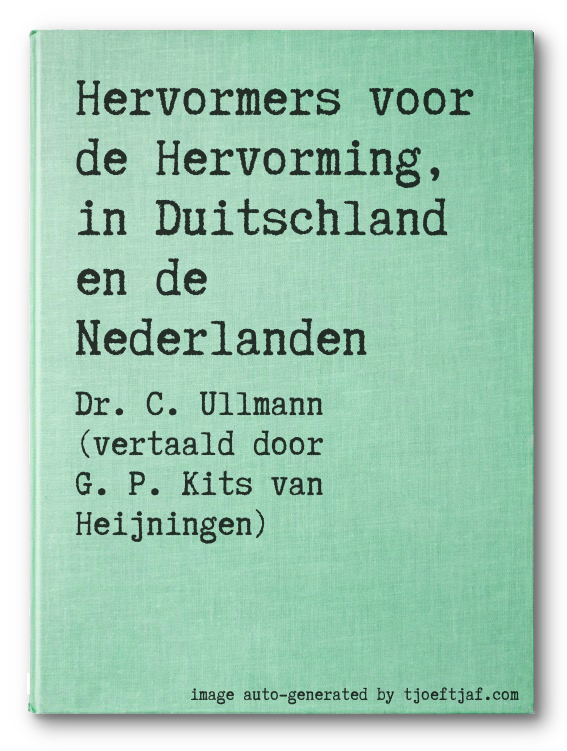 Hervormers voor de Hervorming, in Duitschland en de Nederlanden