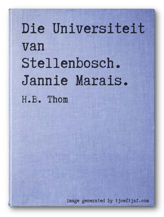Die Universiteit van Stellenbosch. Jannie Marais.
