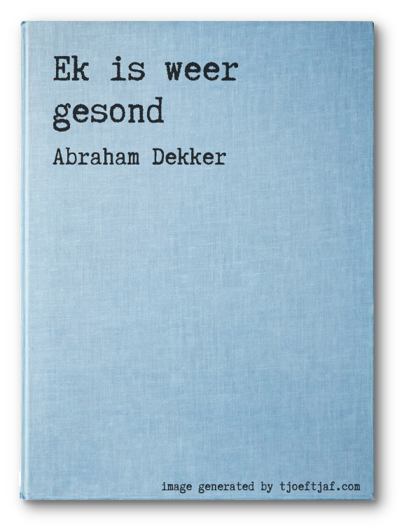 Ek is weer gesond