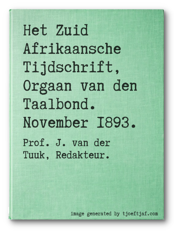 Het Zuid Afrikaansche Tijdschrift, Orgaan van den Taalbond. November 1893.