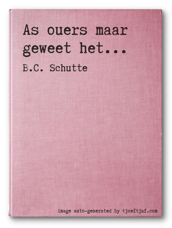 As ouers maar geweet het...