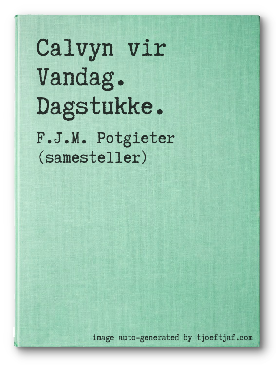 Calvyn vir Vandag. Dagstukke.