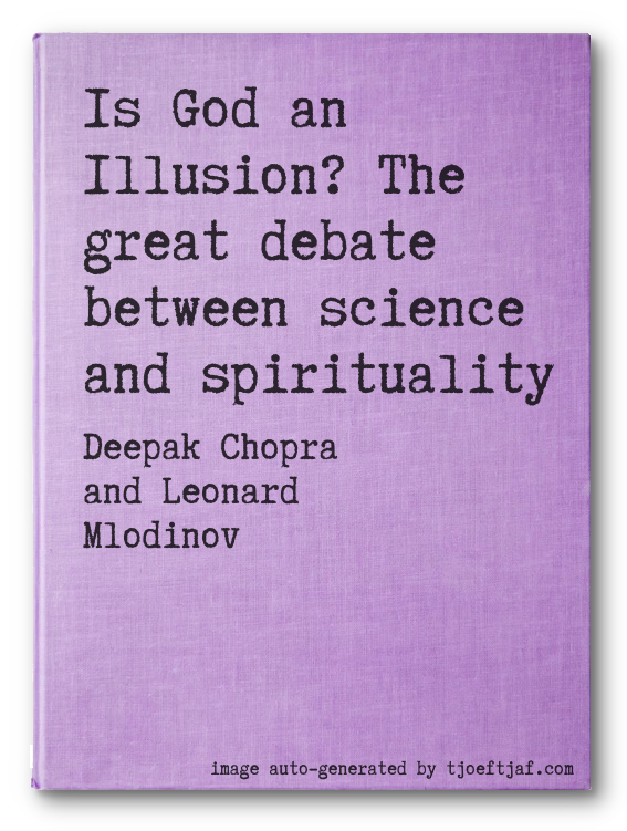 Is God an Illusion? The great debate between science and spirituality