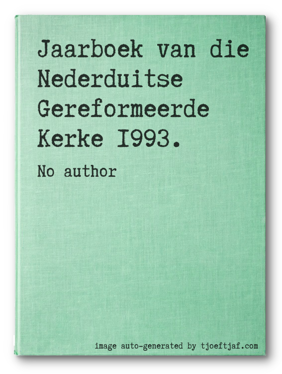 Jaarboek van die Nederduitse Gereformeerde Kerke 1993.