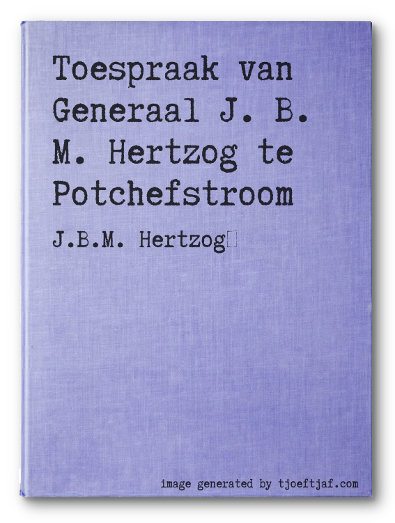 Toespraak van Generaal J. B. M. Hertzog te Potchefstroom