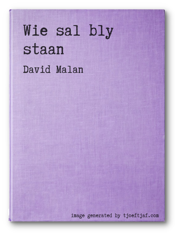 Wie sal bly staan
