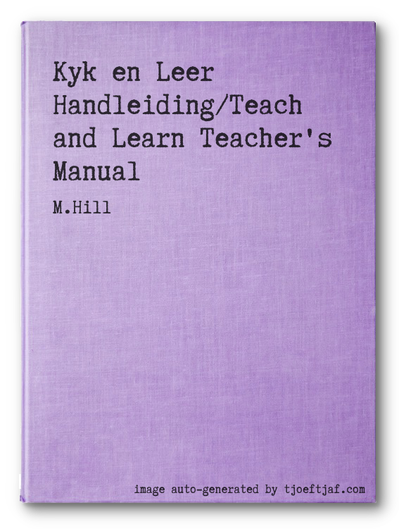 Kyk en Leer Handleiding/Teach and Learn Teacher's Manual