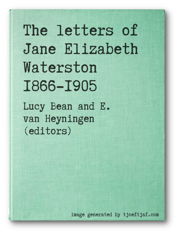 The letters of Jane Elizabeth Waterston 1866-1905