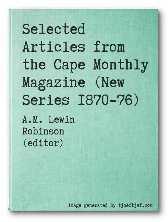 Selected Articles from the Cape Monthly Magazine (New Series 1870-76)