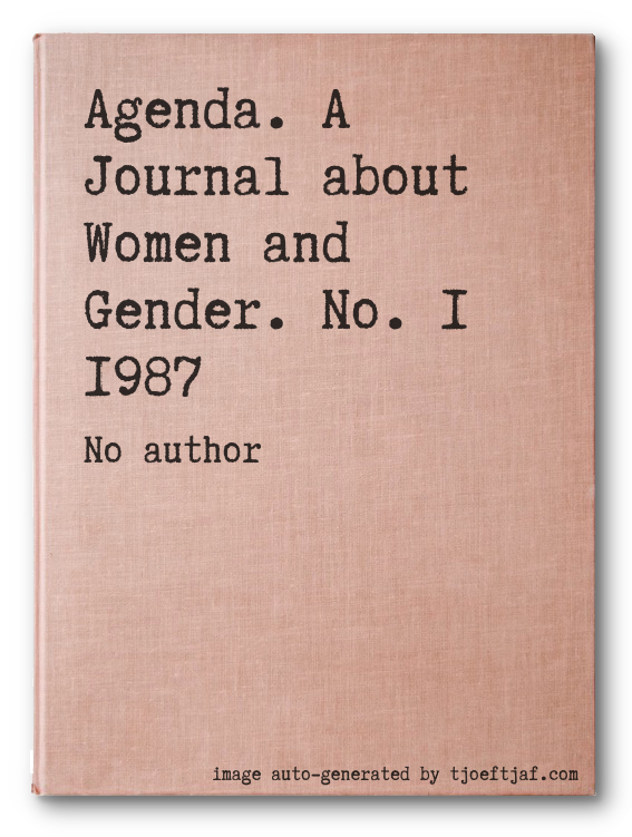 Agenda. A Journal about Women and Gender. No. 1 1987