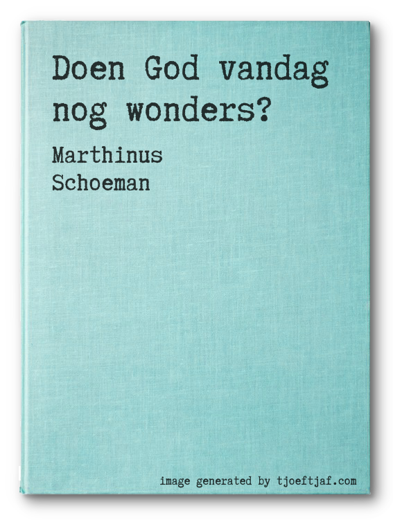 Doen God vandag nog wonders?