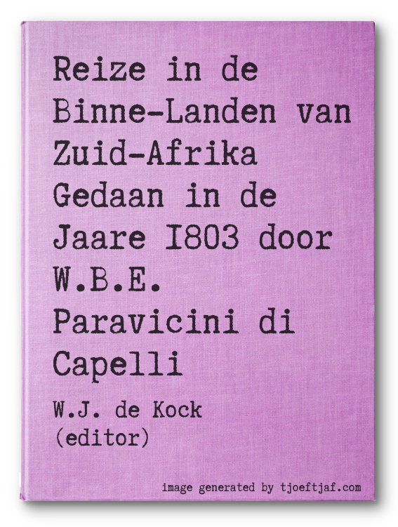 Reize in de Binne-Landen van Zuid-Afrika Gedaan in de Jaare 1803 door W.B.E. Paravicini di Capelli