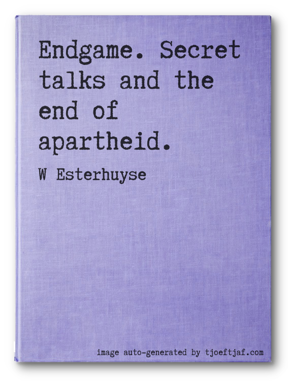 Endgame. Secret talks and the end of apartheid.