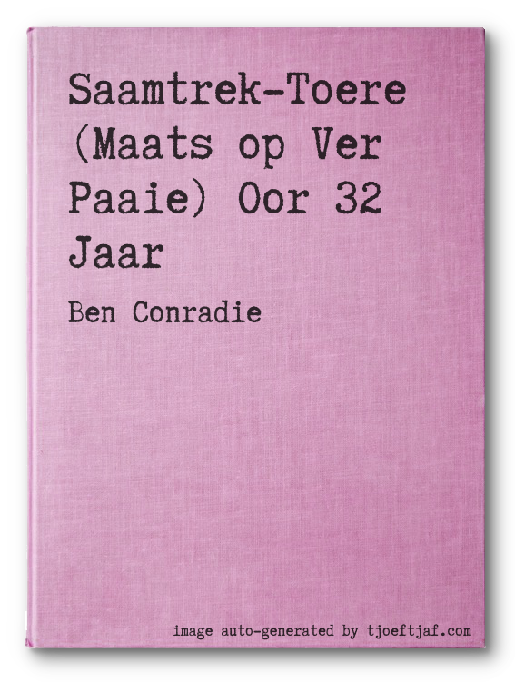 Saamtrek-Toere (Maats op Ver Paaie) Oor 32 Jaar