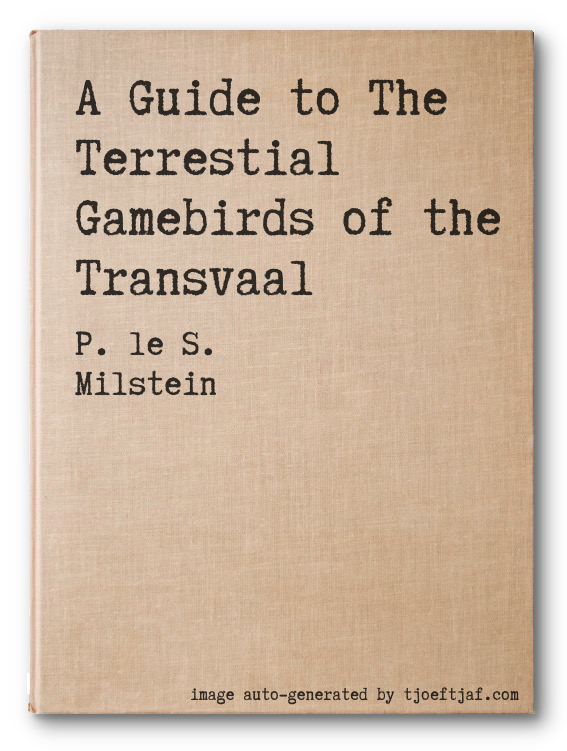 A Guide to The Terrestial Gamebirds of the Transvaal