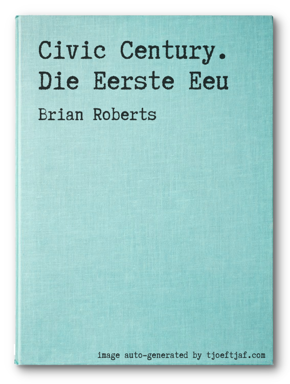 Civic Century. Die Eerste Eeu