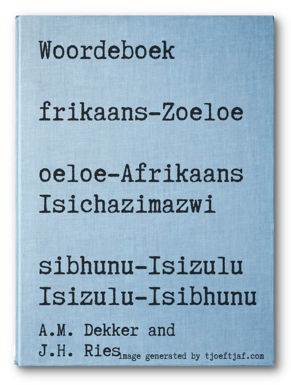 Woordeboek Afrikaans-Zoeloe Zoeloe-Afrikaans Isichazimazwi Isibhunu-Isizulu Isizulu-Isibhunu