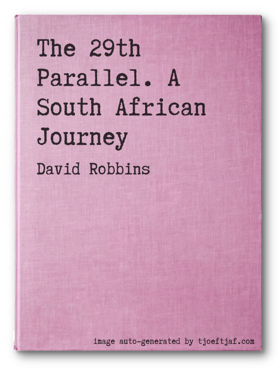 The 29th Parallel. A South African Journey