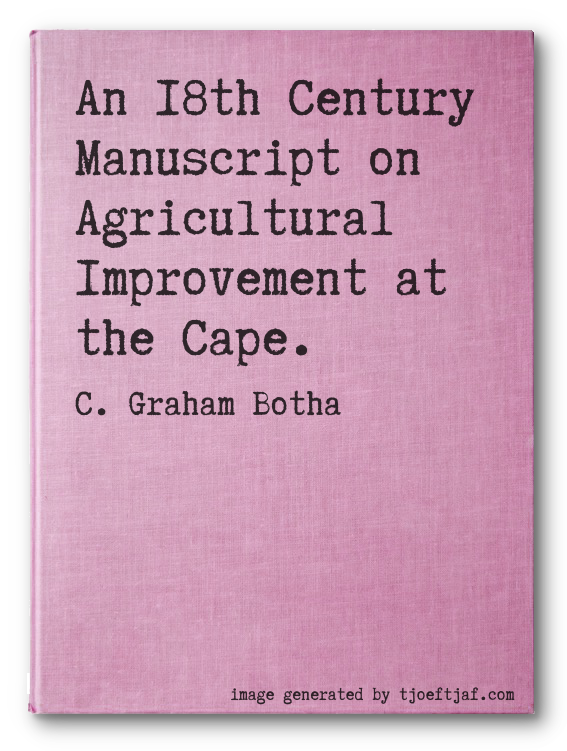 An 18th Century Manuscript on Agricultural Improvement at the Cape.