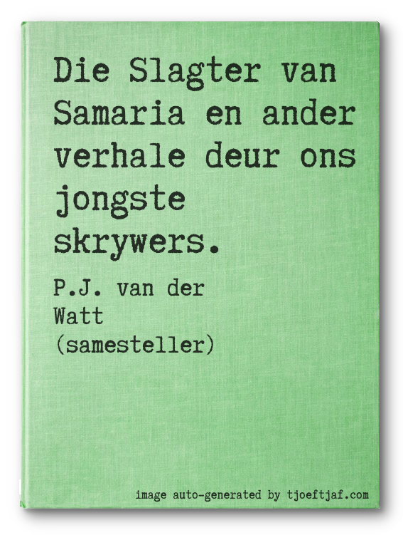 Die Slagter van Samaria en ander verhale deur ons jongste skrywers.
