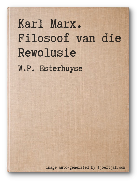 Karl Marx. Filosoof van die Rewolusie