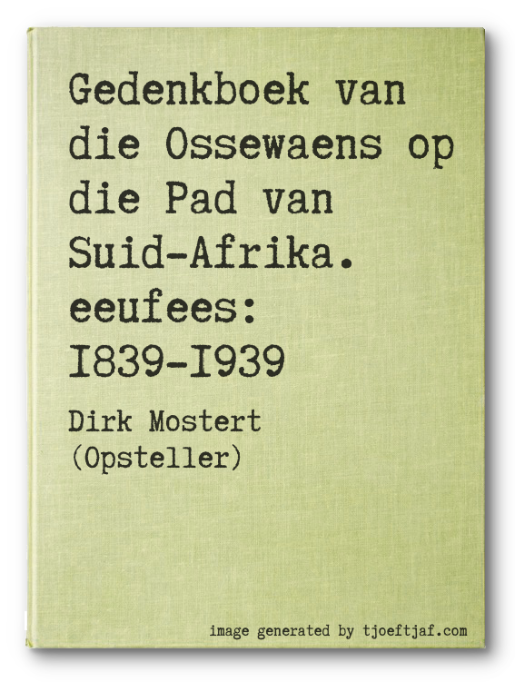 Gedenkboek van die Ossewaens op die Pad van Suid-Afrika. eeufees: 1839-1939