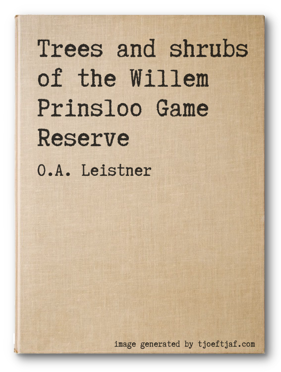 Trees and shrubs of the Willem Prinsloo Game Reserve