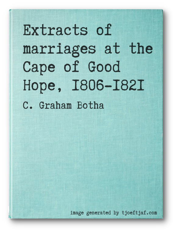 Extracts of marriages at the Cape of Good Hope, 1806-1821