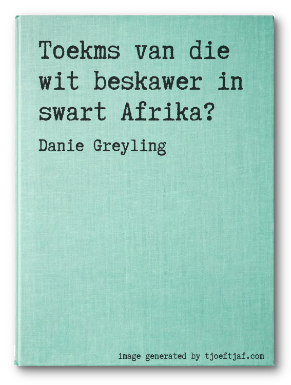 Toekms van die wit beskawer in swart Afrika?