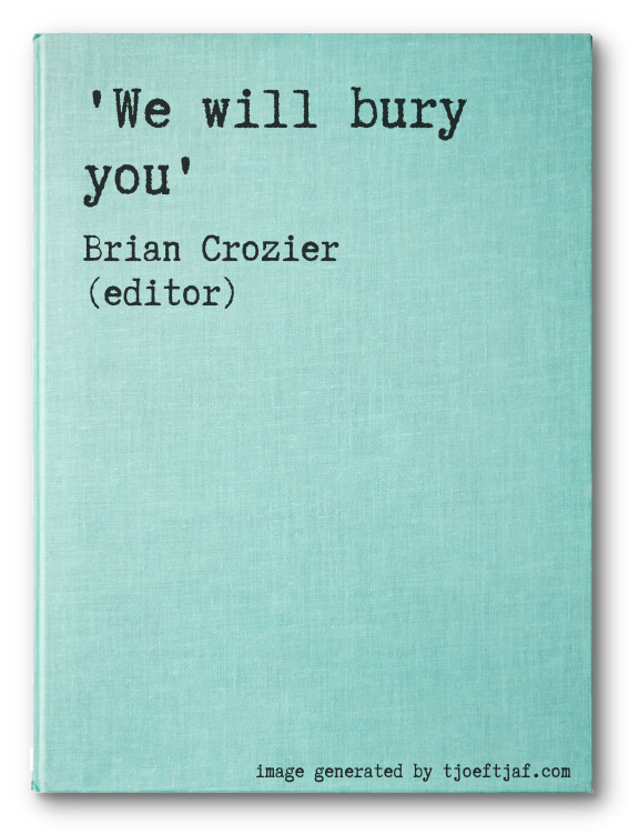 'We will bury you'