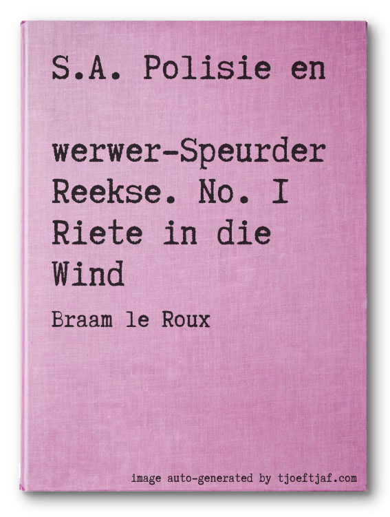 S.A. Polisie en Swerwer-Speurder Reekse. No. 1 Riete in die Wind